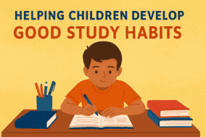 Helping Children Develop Good Study Habits