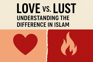 Love vs Lust Difference In Islam