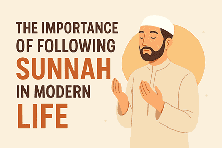 The Importance Of Following Sunnah In Modern Life