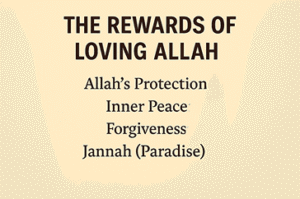 The-Rewards-of-Loving-Allah-300x199 The Concept of Divine Love (Mahabbatullah) in Islam