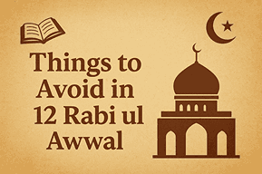 Things to Avoid In 12 Rabi ul Awwal